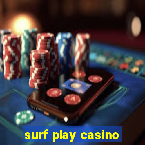 surf play casino